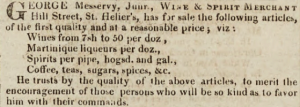 George Messervy, wine and spirits dealer in Hill Street, advertised in The Loyalist in 1825