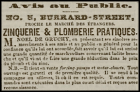 Noel de Gruchy worked with zinc and lead at 5 Burrard Street in 1860, according to his advert in Chronique de Jersey. He describes his premises as close to the marche des etrangers (strangers' market) which we have found no other reference to