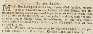 Mrs Boyd was in business in 1808 as a milliner and fancy dress maker at Rivulet Lane, Broad Street. We have not been able to identify the exact location of this address