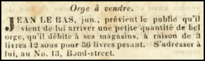 Jean Le Bas, of 13 Bond Street, advertised the arrival of French barley in Chronique de Jersey in 1840
