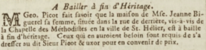 George Picot advertised his wife Jeanne, nee Biguerel’s house in Rue de Derriere opposite the Methodist Chapel for sale in 1805