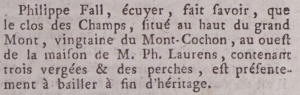 In 1788 Philippe Fall announced in Gazette de l'Ile de Jersey the sale of Clos des Champs, Mont Cochon, to the west of the property of Philippe Laurens