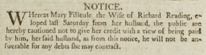 Richard Reading advertised in ‘’Gazette de l’Ile de Jersey’’ in 1803 that his wife, Mary, nee Filleul, had left him and he would not be responsible for any credit offered to her
