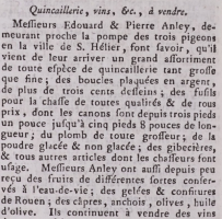 In 1796 Edouard and Pierre Anley announced in Gazette de l'Ile de Jersey the arrival of a wide range of hardware and wines at their home near the pompe des trois pigeons