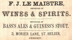 F J Le Maistre's wines and spirits business was at 3 Morier Lane in the mid-19th century. Today this is part of Halkett Place, but the business has long disappeared