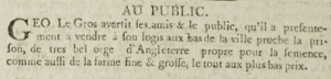 In 1803 George Le Gros advertised in the Gazette de l'Ile de Jersey barley and flour for sale at his house near the prison ...