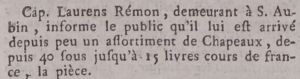 In 1788 Laurens Remon, of St Aubin, advertised in Gazette de l'Ile de Jersey the arrival of hats, which he was selling from 40 sous to 15 French livres each