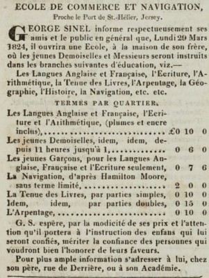George Sinel ran his Ecole de Commerce et Navigation at his brother's house in Colomberie, as advertised in the Chronique de Jersey in 1824