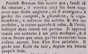 In 1790 Paul Breman announced the opening of an English school in King Street, specialising in all branches of mathematics, in the Gazette de l'Ile de Jersey